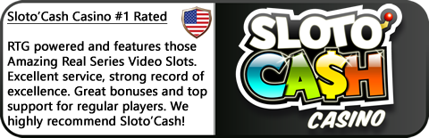Sloto'Cash Casino Reviewed - Our number 1 can be YOUR number 1. Awesome RTG Real Series Video Slots. Trusted Management.