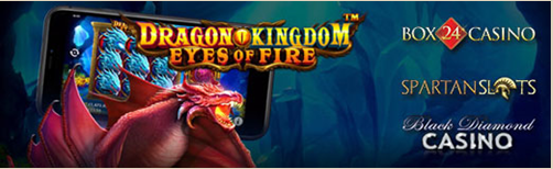 Dragon Kingdom eyes of Fire video slot gam now live 